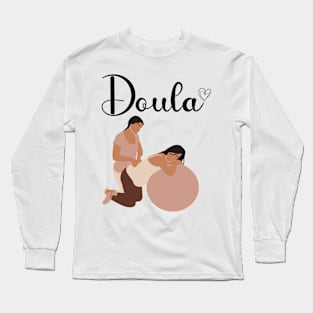 Doula Shirt, Doula Gift, Midwife, Birth Worker, Pregnancy, ChildBirth Long Sleeve T-Shirt